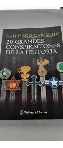 20 Grandes Conspiraciones De La Historia Santiago Camacho 