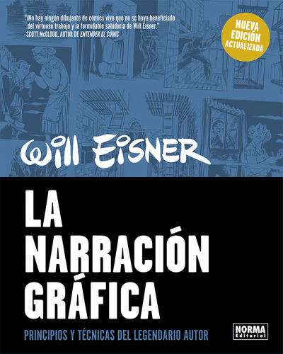 Narracion Grafica (nueva Edicion Actualizada): Principios Y Técnicas Del Legendario Autor, De Will Eisner., Vol. 1. Editorial Norma Editorial, S.a., Tapa Blanda, Nueva Edición Actualizada En Español