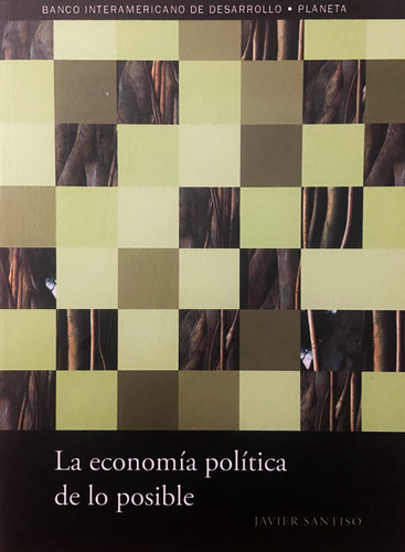 La Economía Política De Lo Posible, Javier Santiso