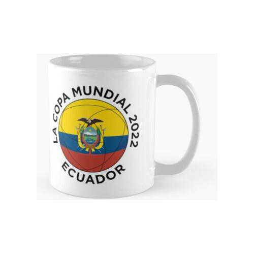 Taza La Copa Mundial 2022 Fútbol - Ecuador (texto Negro) Cal