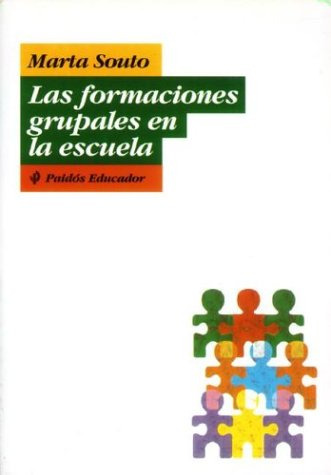 Libro Las Formaciones Grupales En La Escuela De Marta Souto