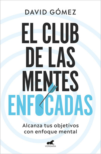 Libro: El Club De Las Mentes Enfocadas. Gómez, David. Vergar