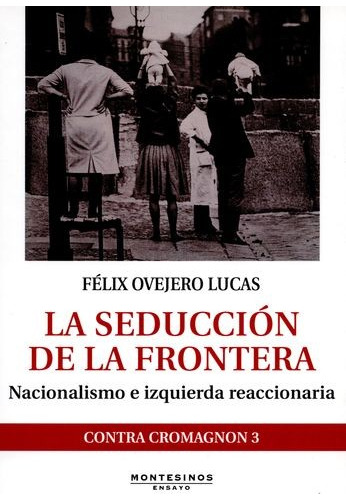 Libro Seducción De La Frontera. Nacionalismo E Izquierda Re