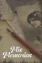 Comprar Libro: Mis Memorias: Diario Para Escribir Mis Memorias, Cuad