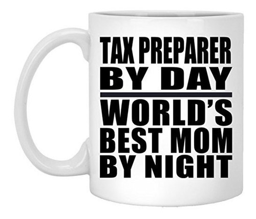 Taza, Vaso Desayuno - Tax Preparer By Day World's Best Mom B