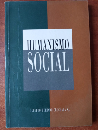 Humanismo Social. Hurtado Cruchaga, Alberto