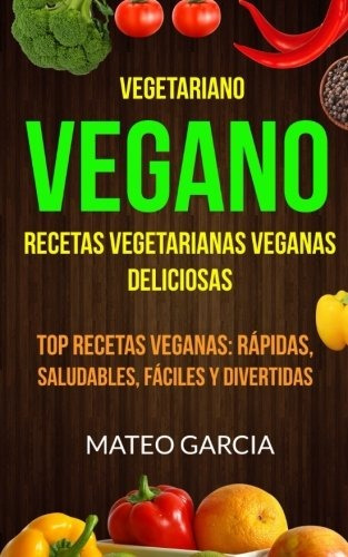 Libro : Vegetariano Vegano: Vegano: Recetas Vegetaria (2667)