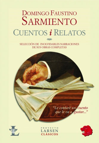 Cuentos Y Relatos - Domingo Faustino Sarmiento