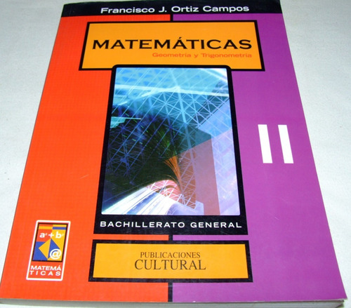 Matemáticas 2. Geometría Y Trigonometría. Ortiz. Libro 