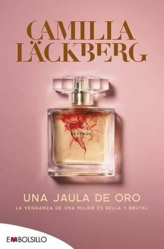 Una Jaula De Oro - Lackberg, Camila