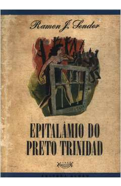 Livro Epitalâmio Do Preto Trinidad Vol 75 - Ramon J. Sender [1948]