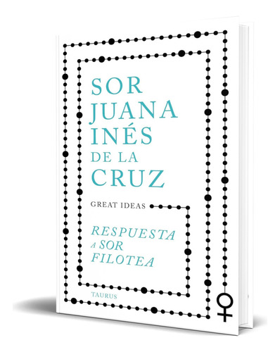 Libro Contra La Ignorancia De Las Mujeres [ Original ], De Juana Inés De La Cruz. Editorial Taurus, Tapa Blanda En Español, 2023