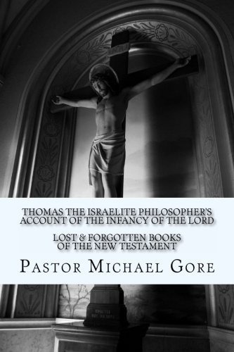 Thomas The Israelite Philosophers Account Of The Infancy Of 