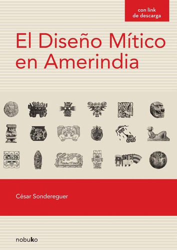 El Diseño Mítico En Amerindia, De Pedro Sondereguer