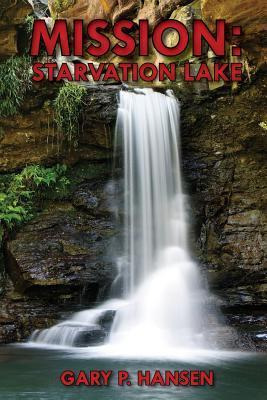Libro Mission : Starvation Lake - Gary P Hansen
