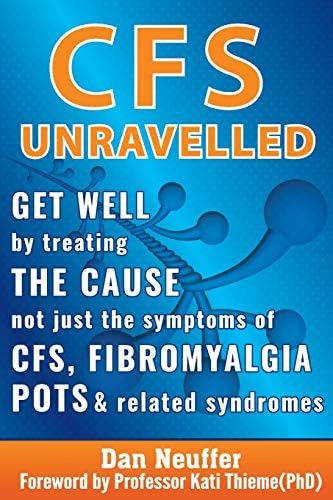 Cfs Unravelled: Get Well By Treating The Cause Not Just The Symptoms Of Cfs, Fibromyalgia, Pots & Related Syndromes, De Neuffer, Dan. Editorial Elednura Publishing, Tapa Blanda En Inglés