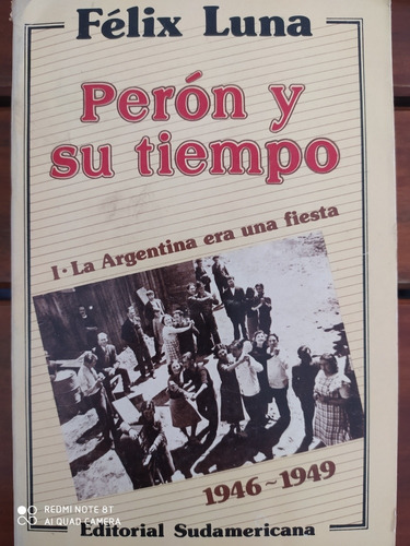 Perón Y Su Tiempo 1 / Felix Luna