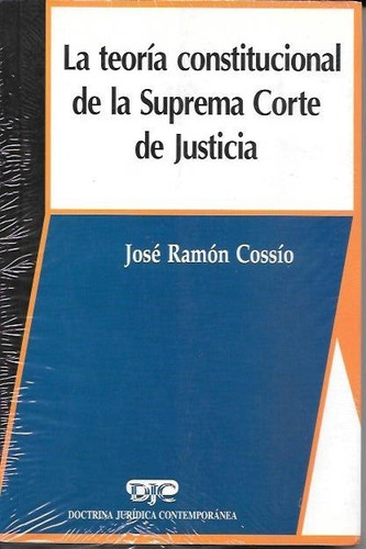 La Teoría Constitucional De La Suprema Corte De Justicia