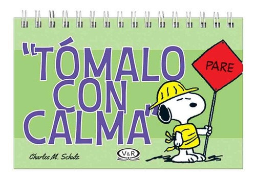 Snoopy Tomalo Con Calma (calendario) - Charles M. Schulz