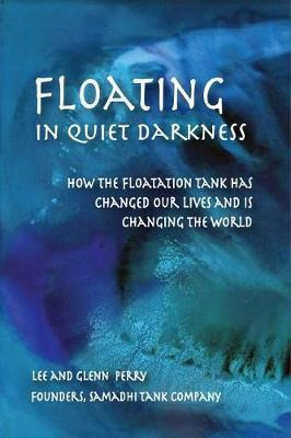 Libro Floating In Quiet Darkness : How The Floatation Tan...
