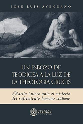 Un Esbozo De Teodicea A La Luz De La Theología Crucis