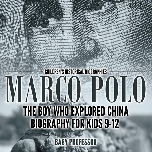 Libro: Marco Polo: The Boy Who Explored China Biography For