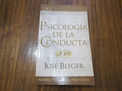 Psicología De La Conducta - José Bleger - Ed: Paidós