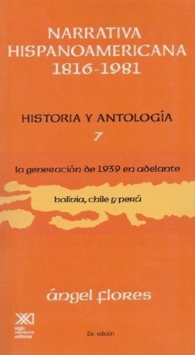 7 Narrativa Hispanoamericana 1816-1981 Historia Anto, De Flores, Angel. Editorial Siglo Xxi En Español