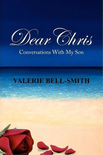 Dear Chris, De Valerie Bell-smith. Editorial Xlibris Corporation, Tapa Blanda En Inglés
