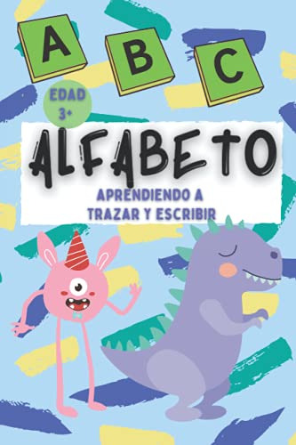 Alfabeto: Aprendiendo A Escribir: Cuaderno Para Aprender A E