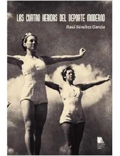 Las Cuatro Heridas Del Deporte Moderno - Sánchez García- *