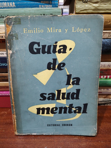 Guía De La Salud Mental - Emilio Mira Y López 