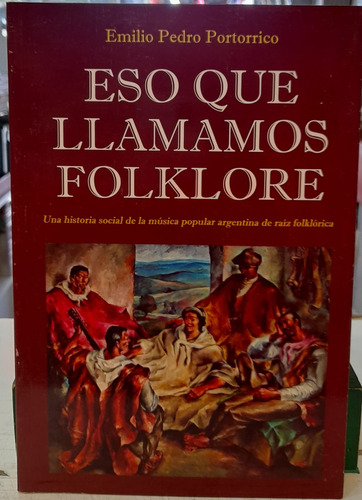 Eso Que Llamamos Folklore - Emilio P. Portorrico