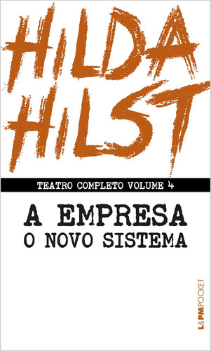 Teatro completo volume 4: A empresa e O novo sistema: A empresa e O novo sistema: 1287, de Hilda Hilst. Editora L±, capa mole em português, 2023