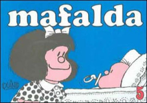 Mafalda 05, De Quino. Editora Ediciones De La Flor, Capa Mole