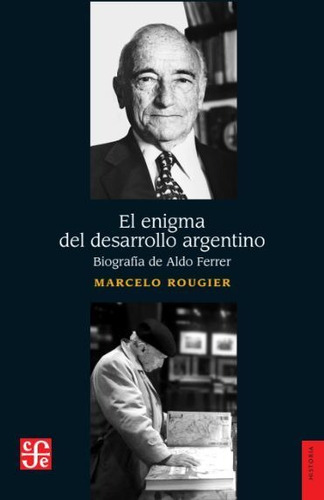 El Enigma Del Desarrollo Argentino - Rougier Marcelo (libro)