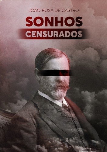 Sonhos Censurados, De João Rosa De Castro. Série Não Aplicável, Vol. 1. Editora Clube De Autores, Capa Mole, Edição 1 Em Português, 2018