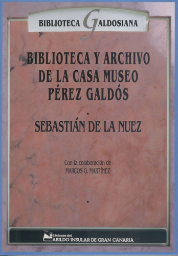 Libro Biblioteca Y Archivo De La Casa Museo Pã©rez Galdã³...
