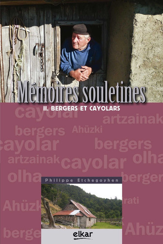 Memoires Souletins Ii. Bergers Et Cayolars - Etchegoyen, ...