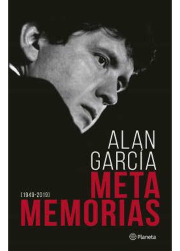 Metamemorias 1949- 2019 Tapa Blanda - Alan García