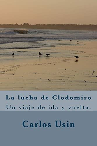 Libro: La Lucha De Clodomiro: Un Viaje De Ida Y Vuelta (span