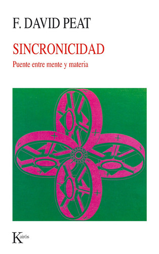 Sincronicidad: Puente entre mente y materia, de Peat, F. David. Editorial Editorial Kairos, tapa blanda en español, 2002
