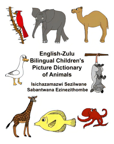English-zulu Bilingual Children's Picture Dictionary Of Animals, De Carlson, Kevin. Editorial Createspace, Tapa Blanda En Inglés