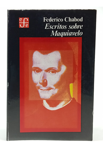 Escritos Sobre Maquiavelo - Federico Chabod - F Cul Eco 1994