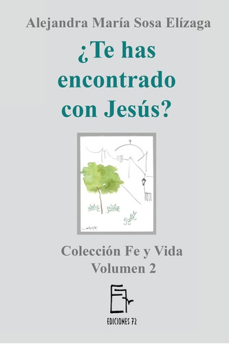 Libro ¿te Has Encontrado Con Jesús? (fe Y Vida) (spanish Edi