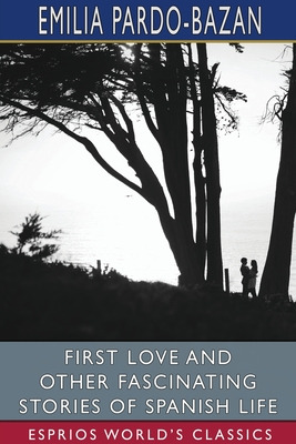 Libro First Love And Other Fascinating Stories Of Spanish...