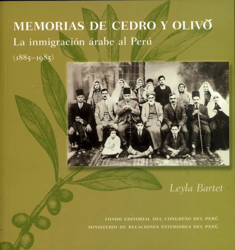 Memorias De Cedro Y Olivo. La Inmigración Árabe Al Perú