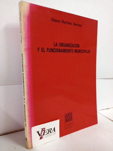 La Organización Y El Funcionamiento Municipal - Martínez