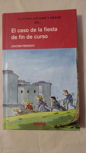 El Caso De La Fiesta De Fin De Curso-j.friedrich-edebe-(49)