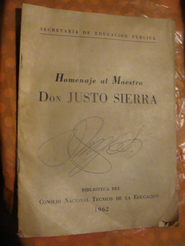 Libro Homenaje Al Maestro Don Justo Sierra  , Año 1962 , 15